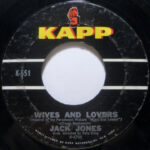 Jack Jones “Wives And Lovers” b/w “Toys In The Attic”