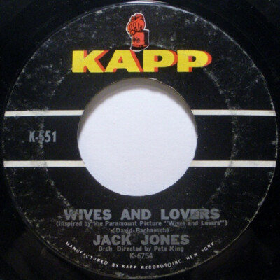Song Of The Day by Eric Berman – The Jukebox Series #10 – Jack Jones: “Wives And Lovers” b/w “Toys In The Attic” – Kapp 45 RPM Single K-551 (1963) (S1/T1)