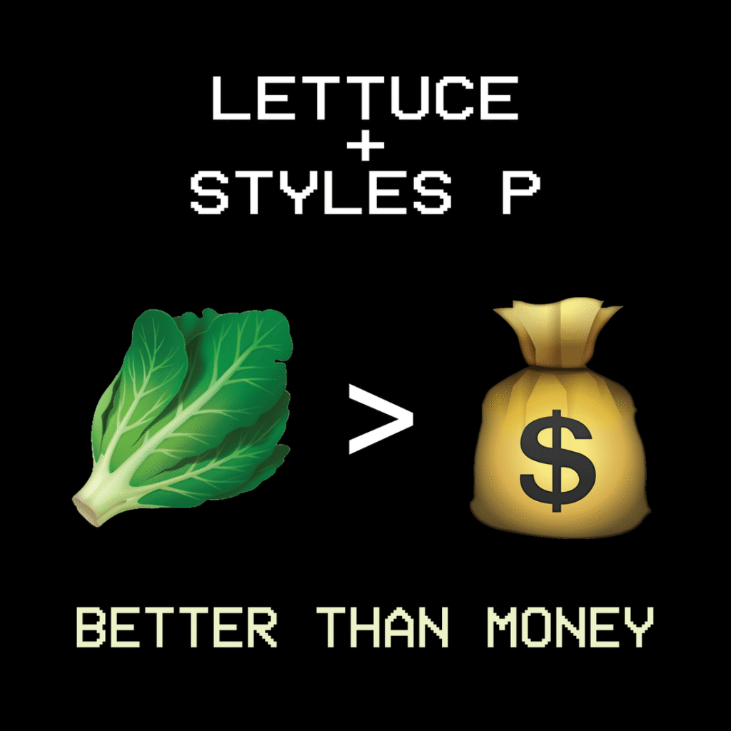 Lettuce + Styles P
Better Than Money